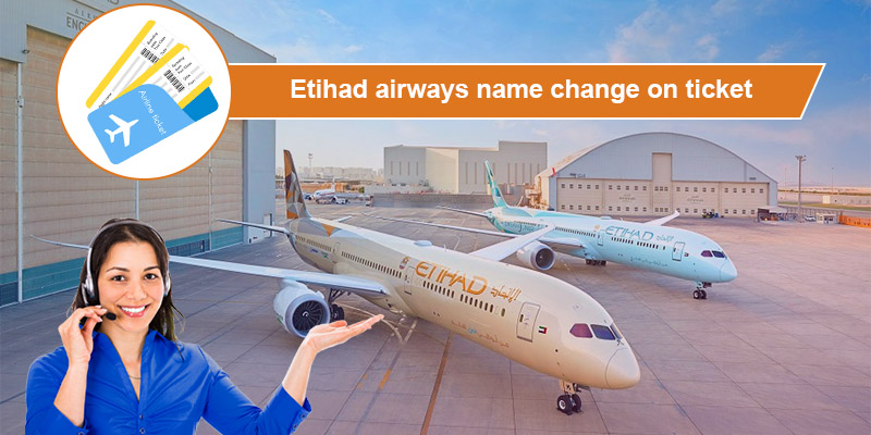 Etihad Airways Name Change On Ticket
