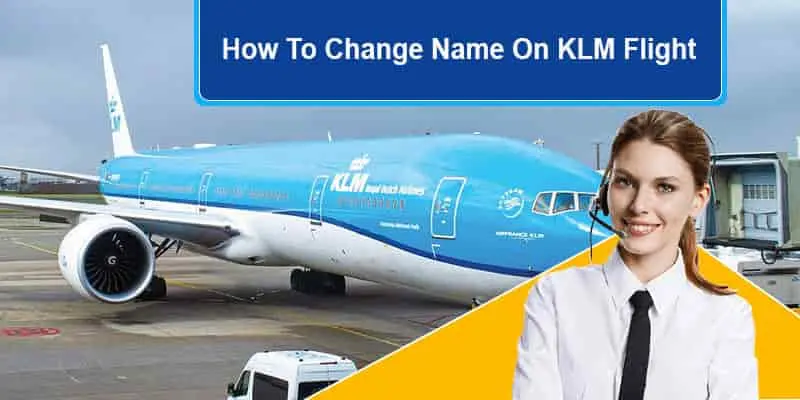 How To Change Name On KLM Flight