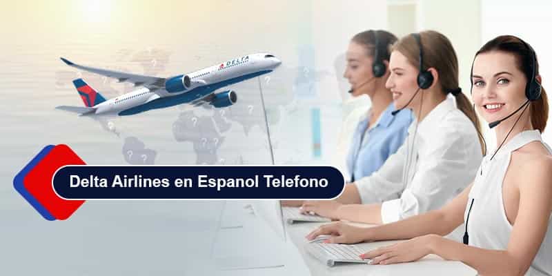 Delta Airlines en Espanol Telefono