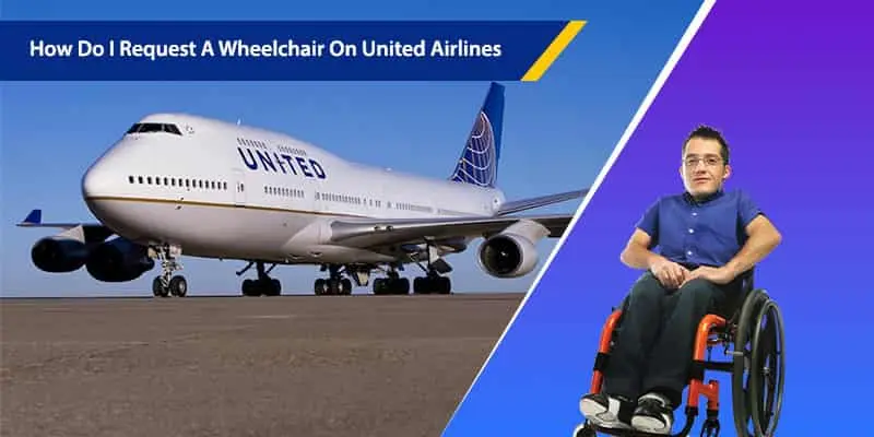 How Do I Request A Wheelchair On United Airlines