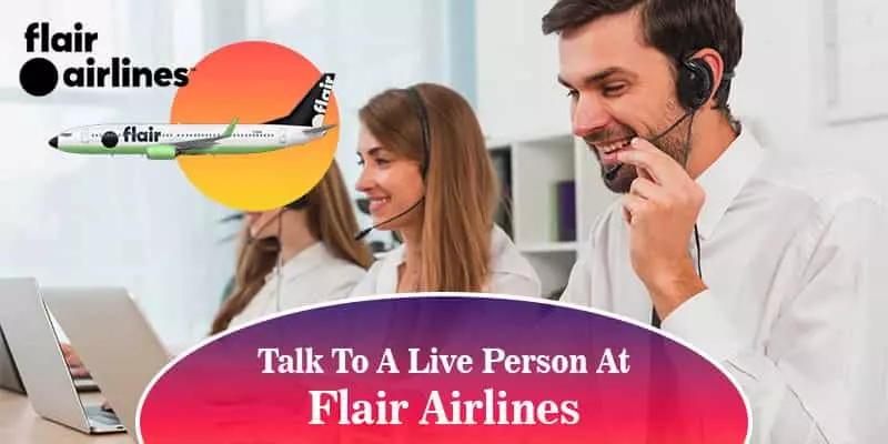 Talk To A Live Person At Flair Airlines