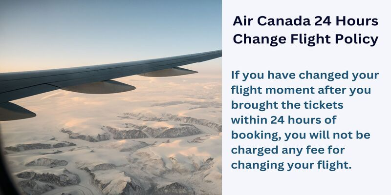 Air Canada 24 Hours Change Flight Policy