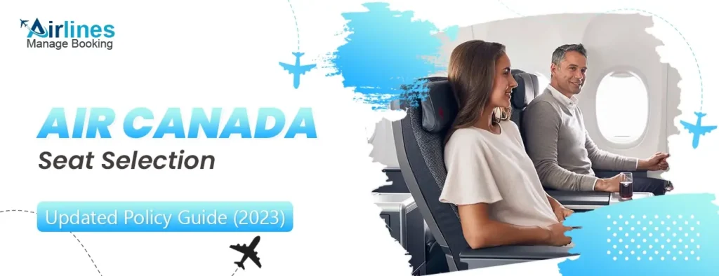 Air Canada Seat Selection Policy