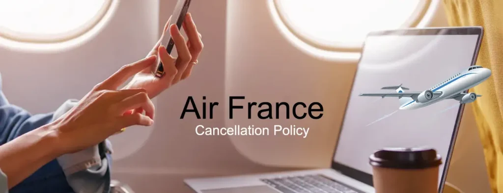 Air France Cancellation And Refund Policy
