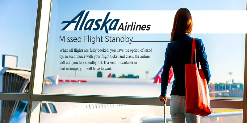 Alaska Airlines Missed Flight Standby