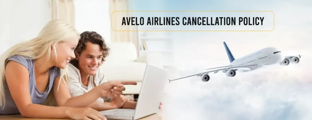 Avelo Airlines Cancellation Policy