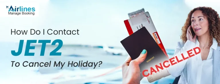 How Do I Contact Jet2 To Cancel My Holiday