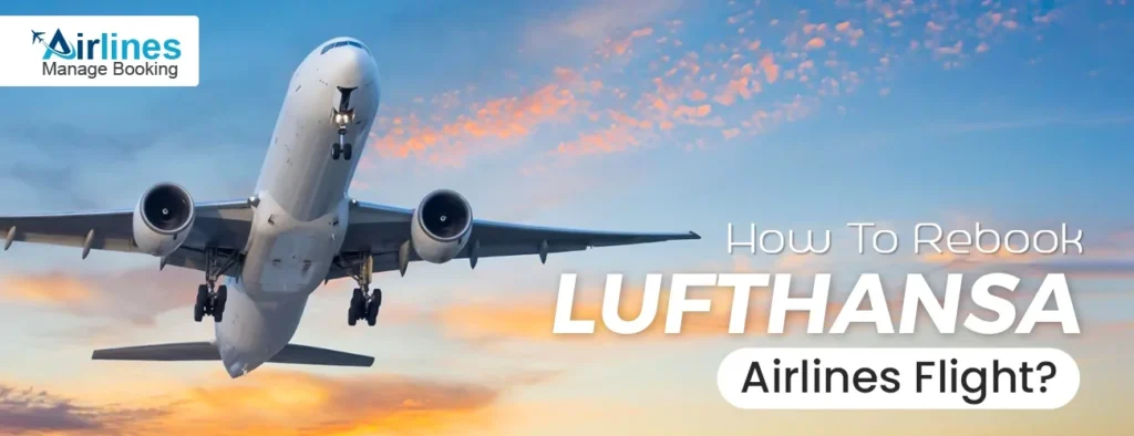 How To Rebook Lufthansa Airlines Flight