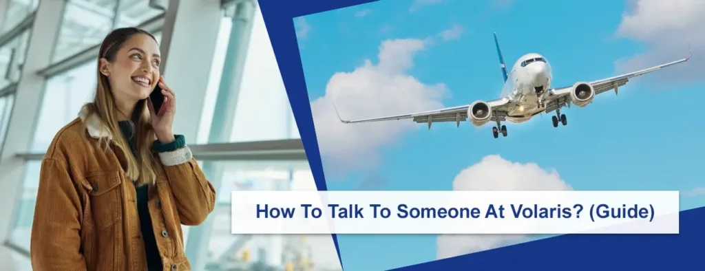 How To Speak To A Live Person At Volaris Airlines