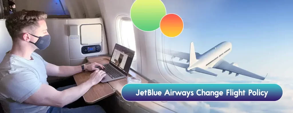 JetBlue Change Flight Policy