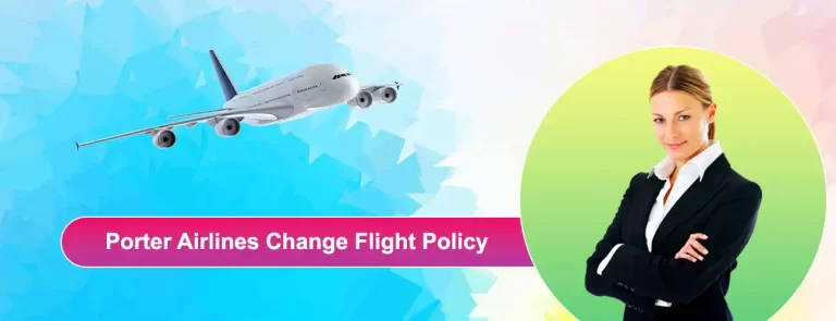 Porter Airlines Change Flight Policy