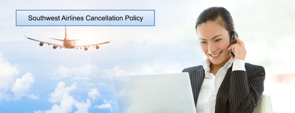 Southwest Airlines Cancellation Policy