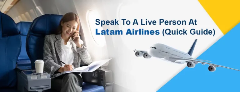 How Do I Talk To A Live Person At Latam Airlines?