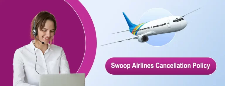 Swoop Airlines Cancellation Policy