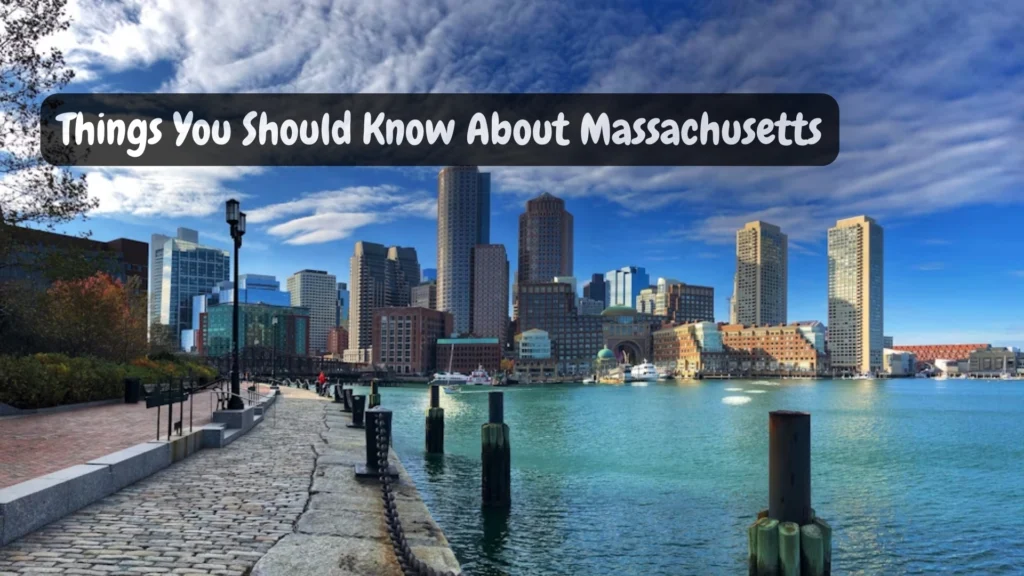 Things You Should Know About Massachusetts