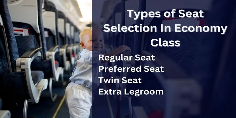 Types of Seat Selection In Economy Class