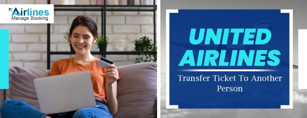 United Airlines Transfer Ticket To Another Person