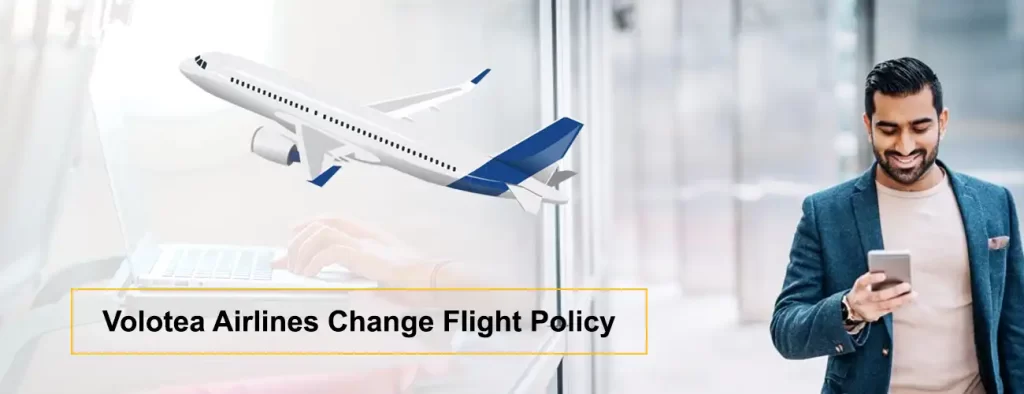 Volotea Airlines Change Flight Policy