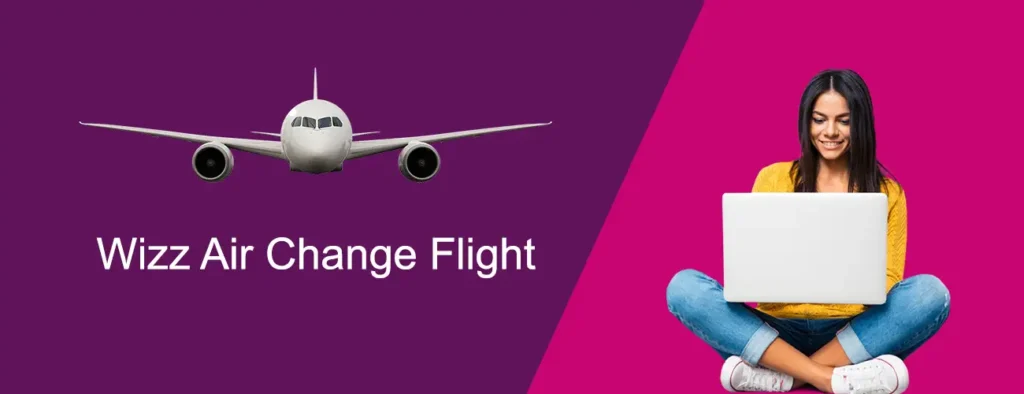 Wizz Air Change Flight Policy